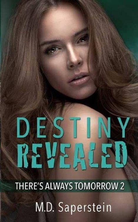 Destiny Revealed (There's Always Tomorrow Book 2) by Saperstein, M.D.