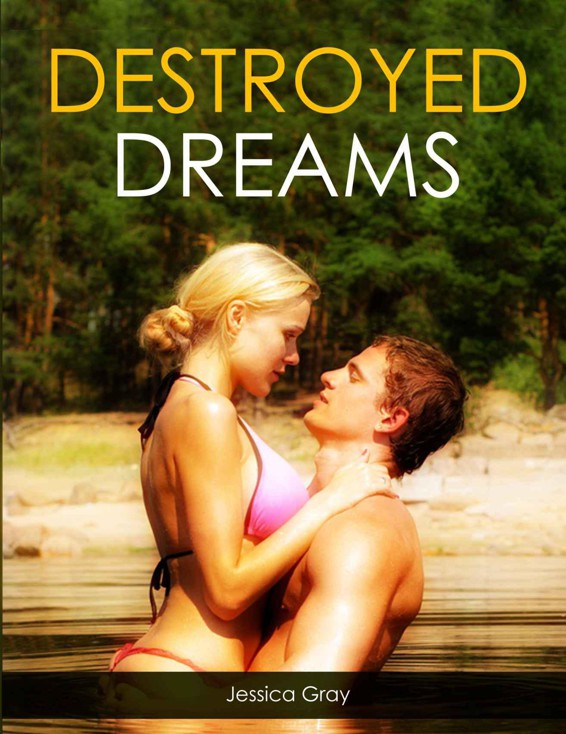 Destroyed Dreams by Gray, Jessica