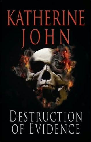 Destruction of Evidence by John, Katherine