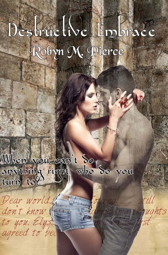 Destructive Embrace by Robyn M. Pierce