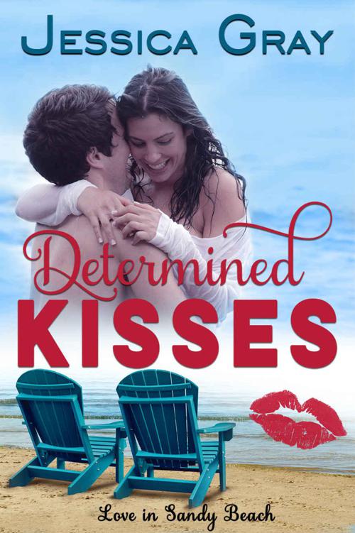 Determined Kisses (Love in Sandy Beach Book 4) by Gray, Jessica