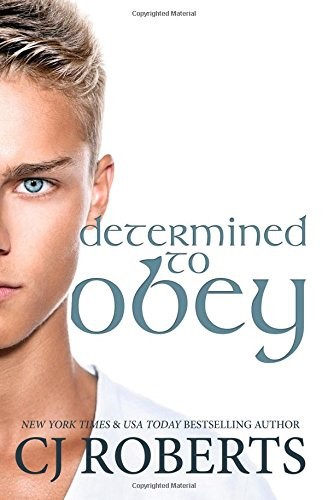 Determined to Obey by C.J. Roberts