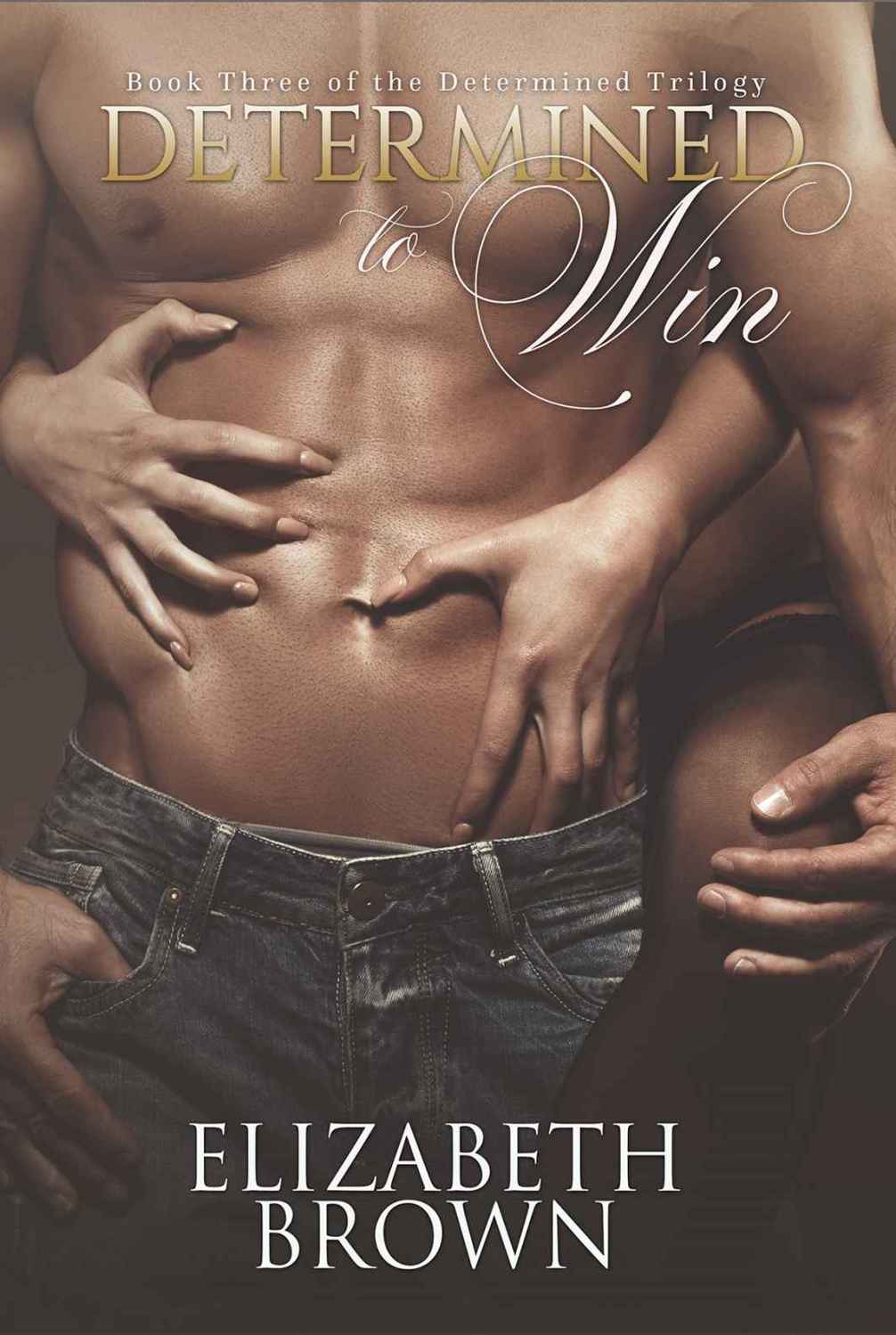 Determined: To Win (Determined Trilogy Book 3)