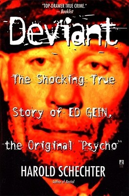 Deviant: The Shocking True Story of Ed Gein, the Original 