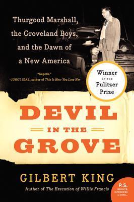 Devil in the Grove Thurgood Marshall the Grovelend Boys and (2013) by Gilbert King