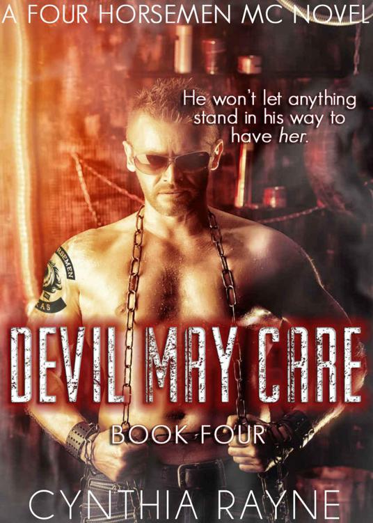 Devil May Care (Four Horsemen MC Book 4) by Rayne, Cynthia