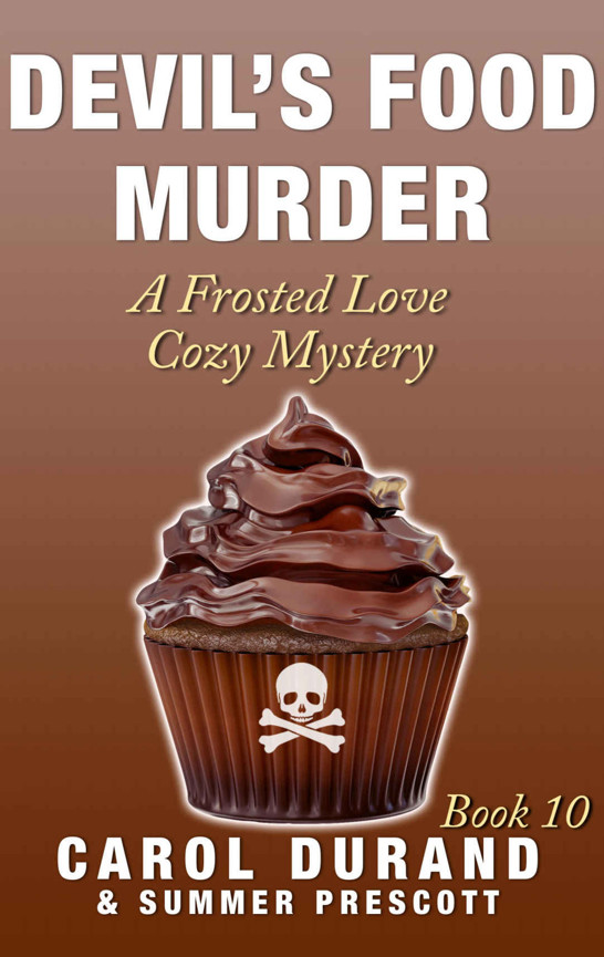 Devil's Food Murder: A Frosted Love Cozy Mystery - Book 10 (Frosted Love Cozy Mysteries) by Carol Durand