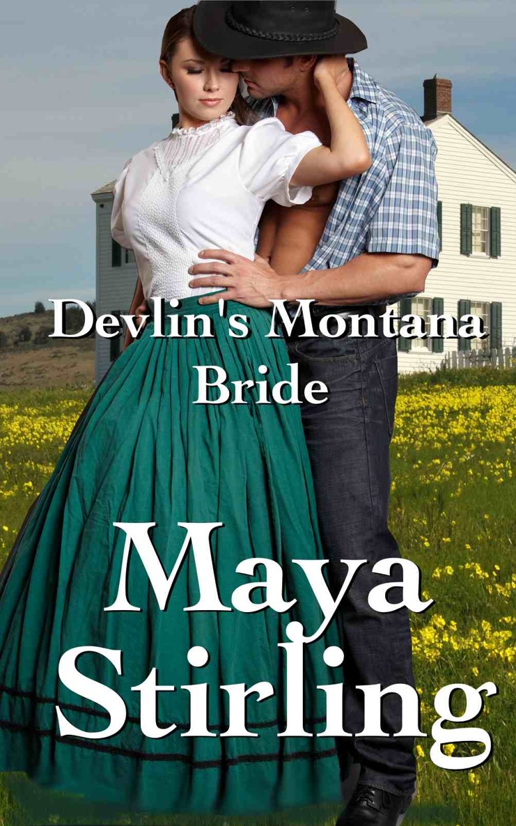 Devlin's Montana Bride (Sweet, clean Western Historical Romance)(Montana Ranchers Brides series) by Maya Stirling