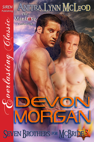 Devon Morgan [Seven Brothers for McBride 5] (Siren Publishing Everlasting Classic ManLove) (2012) by Anitra Lynn McLeod