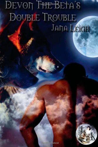 Devon:The Beta's Double Trouble by Jana Leigh