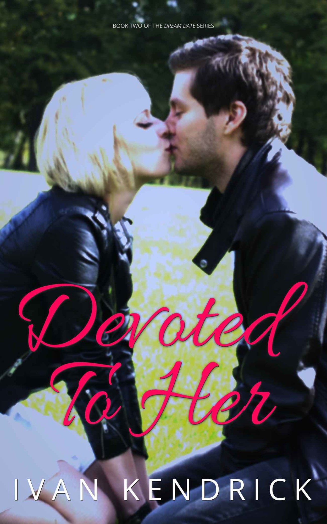 Devoted to Her (Dream Date Book 2) by Ivan Kendrick