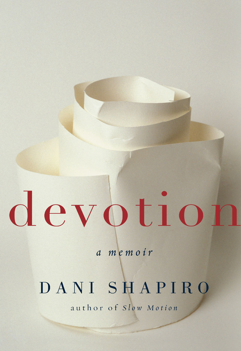 Devotion (2010) by Dani Shapiro