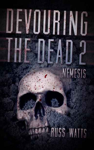 Devouring The Dead (Book 2): Nemesis by Watts, Russ