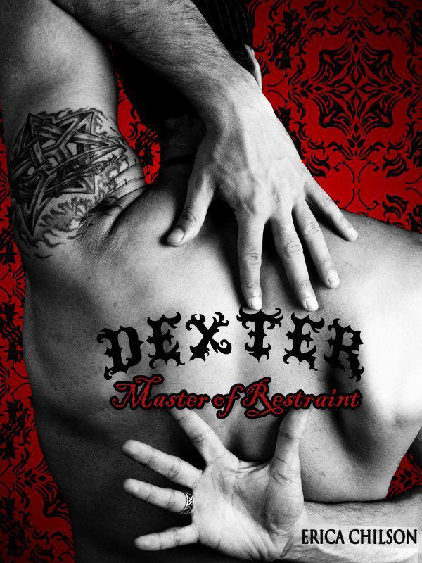 Dexter (Mistress & Master of Restraint) by Chilson, Erica