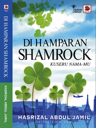 Di Hamparan Shamrock Ku Seru Nama-Mu (2012) by Hasrizal Abdul Jamil