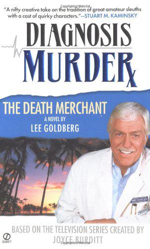 Diagnosis Murder: The Death Merchant by Lee Goldberg