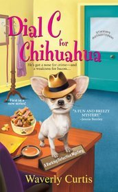 Dial C For Chihuahua (2012) by Waverly Curtis