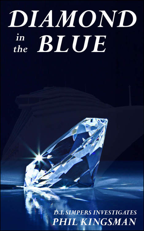 Diamond in the Blue: D.I. Simpers Investigates by Phil Kingsman