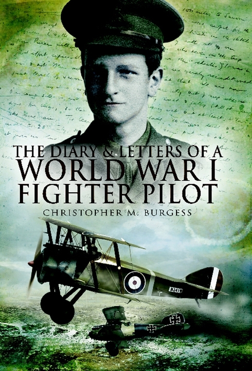 Diary And Letters Of A World War I Fighter Pilot, The (2013) by Christopher  Burgess