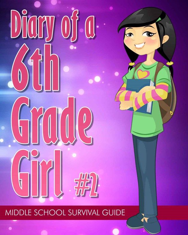 Diary of a 6th Grade Girl #2: How to Survive Middle School