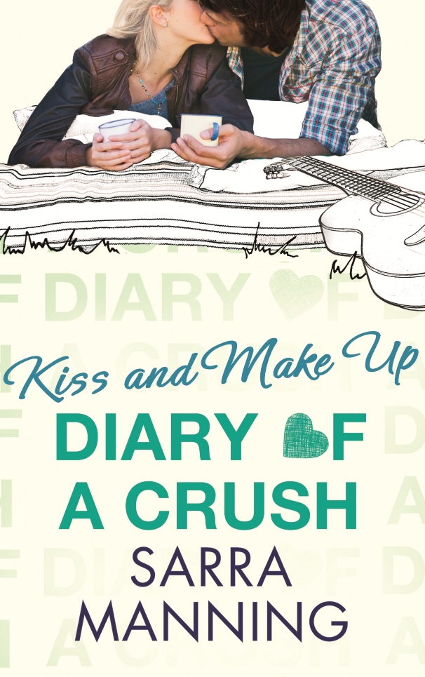 Diary of a Crush: Kiss and Make Up (2013) by Sarra Manning