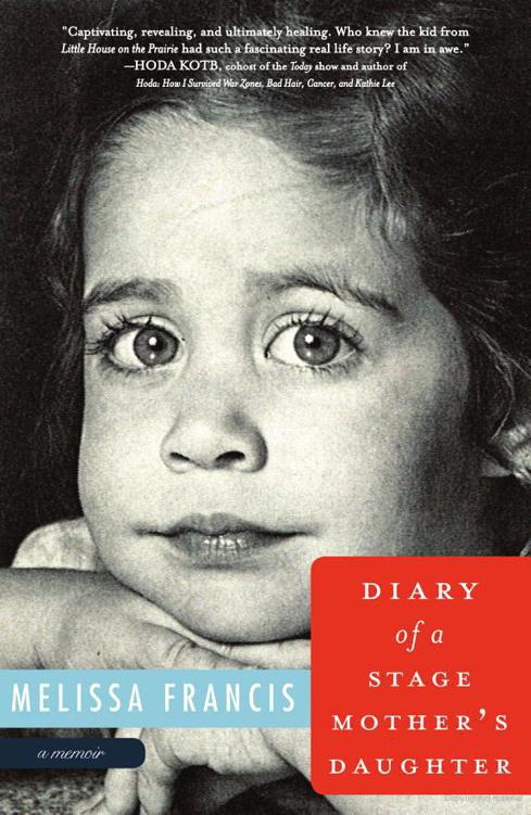 Diary of a Stage Mother's Daughter: A Memoir by Melissa Francis