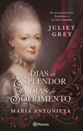 Dias de Esplendor, Dias de Sofrimento (2012) by Juliet Grey