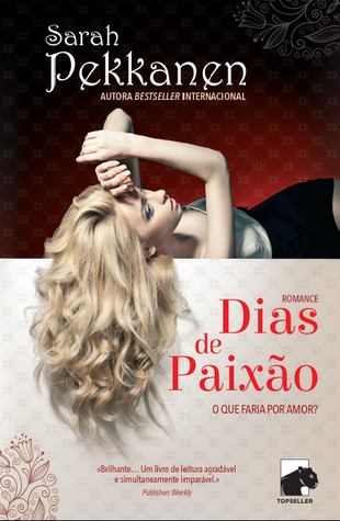 Dias de Paixão (2013) by Sarah Pekkanen