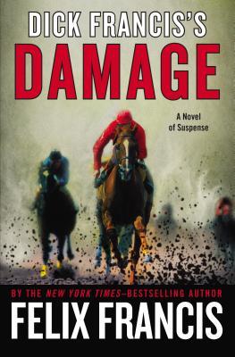 Dick Francis's Damage (2014) by Felix Francis