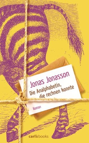 Die Analphabetin, die rechnen konnte (2013) by Jonas Jonasson