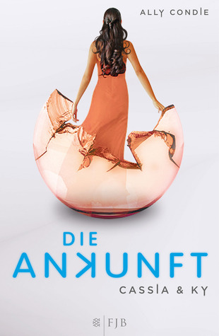 Die Ankunft (2013) by Ally Condie