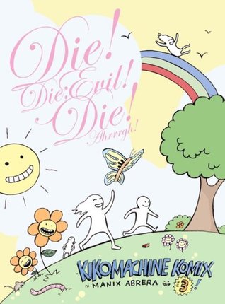 Die! Die, Evil! Die! Ahrrrgh! (2007) by Manix Abrera