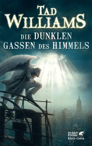 Die dunklen Gassen des Himmels (2013) by Tad Williams