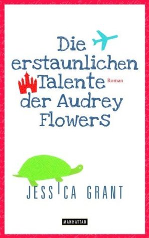 Die erstaunlichen Talente der Audrey Flowers (2000) by Jessica Grant