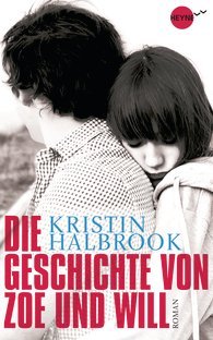 Die Geschichte von Zoe und Will (2013) by Kristin Halbrook