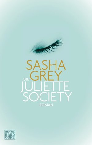 Die Juliette Society (2013) by Sasha Grey