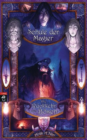 Die Rückkehr des Bösen: Die Schule der Magier Band 3 (2011) by Henry H. Neff