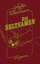 Die Seltsamen (2014) by Stefan Bachmann