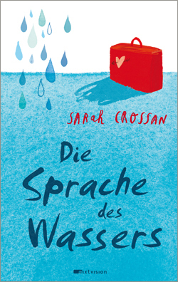 Die Sprache des Wassers (2013) by Sarah Crossan