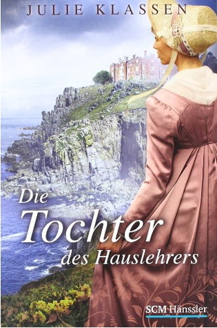 Die Tochter des Hauslehrers (2013) by Julie Klassen