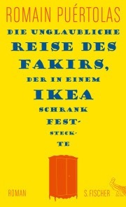 Die unglaubliche Reise des Fakirs, der in einem Ikea-Schrank feststeckte (2013) by Romain Puértolas