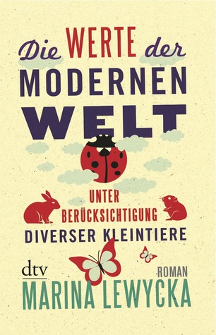 Die Werte der modernen Welt unter Berücksichtigung diverser Kleintiere (2013)