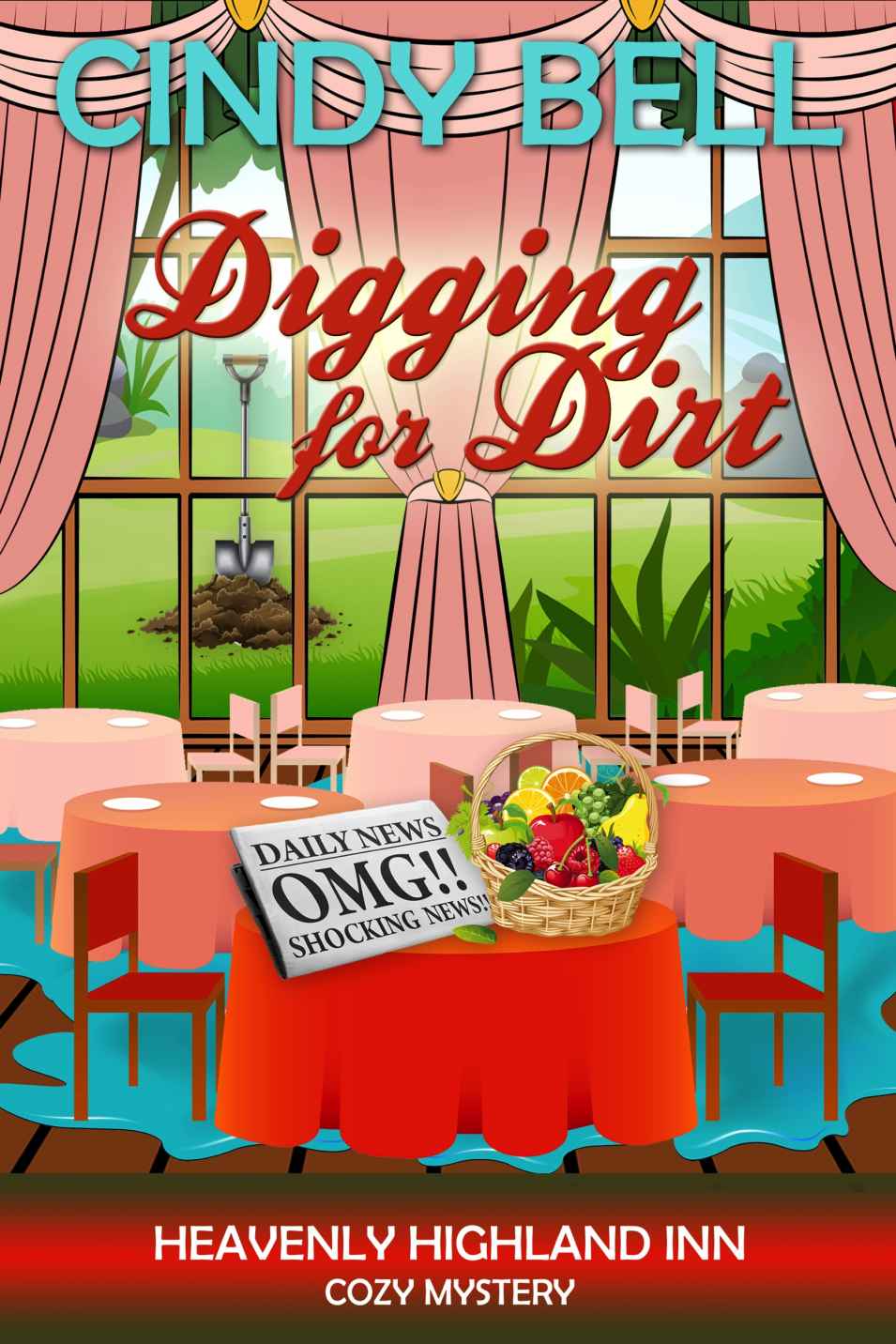 Digging for Dirt (Heavenly Highland Inn Cozy Mystery Book 9) by Cindy Bell