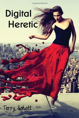 Digital Heretic by Terry Schott