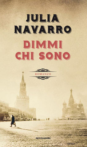 Dimmi chi sono (2010) by Julia Navarro