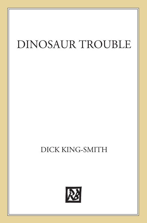 Dinosaur Trouble (2011) by Dick King-Smith