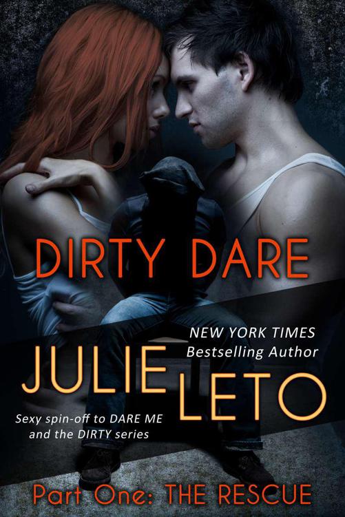 Dirty Dare: The Rescue (Sexy Suspense) (Part 1, spin-off to the Dirty and Dare Me series) by Leto, Julie