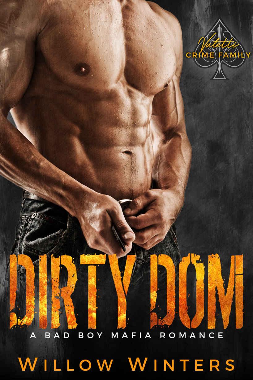 Dirty Dom: Valetti Crime Family (A Bad Boy Mafia Romance) by Willow Winters