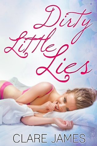 Dirty Little Lies (2014) by Clare James