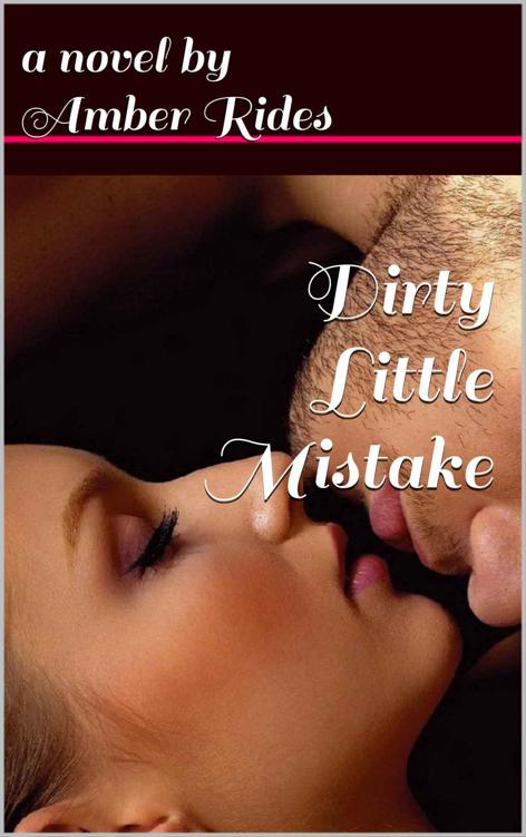 Dirty Little Mistake (Dirty #2) by Amber Rides